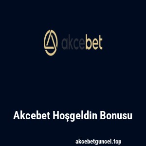 Akcebet Hoşgeldin Bonusu