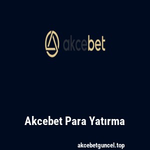 Akcebet Para Yatırma